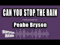 Lagu Peabo Bryson - Can You Stop The Rain (Karaoke Version)
