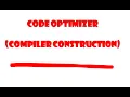 Code Optimizer Compiler Construction urdu Hindi