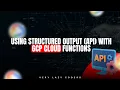 Using Structured Output in an API with GCP Gemini AI A Comprehensive Guide