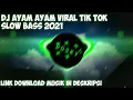 Download Lagu DJ PAMBISILET SLOW BEAT VIRAL TIKTOK || DJ AYAM AYAM VIRAL TIKTOK SLOW BASS 2021