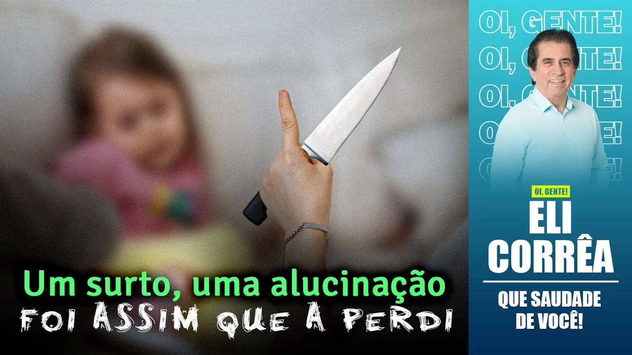 Um surto, uma alucinação: foi assim que a perdi | Eli Corrêa Oficial |