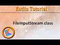 Kotlin Tutorial FileInputStream class