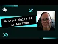 Coding with Amy Episode 1 - Project Euler in Scratch