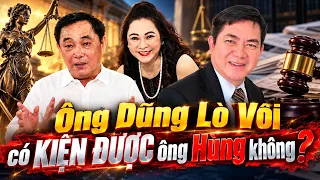 Ai Nói Ông Dũng Lò Vôi Không Thể Kiện Được Hoàng Duy Hùng?