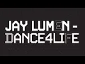 Jay Lumen - Dance4Life