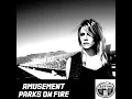 Amusement Parks On Fire - Dark Is Out (Bonus Track)