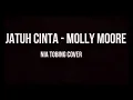 JATUH CINTA - MOLLY MOORE Nia Tobing cover