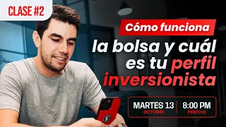 Clase 2: Cómo funciona realmente la Bolsa y cuál es tu perfil inversionista.