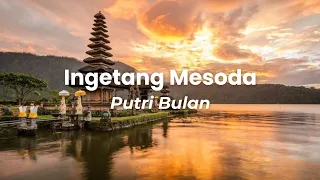 ingetang mesoda putri bulan lirik lagu 