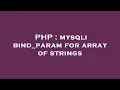 PHP mysqli bind - param for array of strings