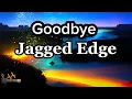 Download Lagu Jagged Edge - Goodbye (Lyrics)