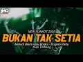 Lagu DJ BUKAN TAK SETIA - NEW FUNKOT 2026 - DUGEM PARTY BOSKU 