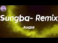 Sungba- Remix (Lyrics) - Asake