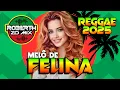 Lagu MELÔ DE FELINA - REGGAE REMIX 2025 - REGGAE DO MARANHÃO - REGGAE INTERNACIONAL
