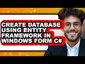 How to Create Database Using Entity Framework in Windows Form C only Way