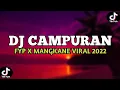 Download Lagu DJ CAMPURAN FYP TIKTOK VIRAL TERBARU JEDAG JEDUG FULL BASS MANGKANE 2022