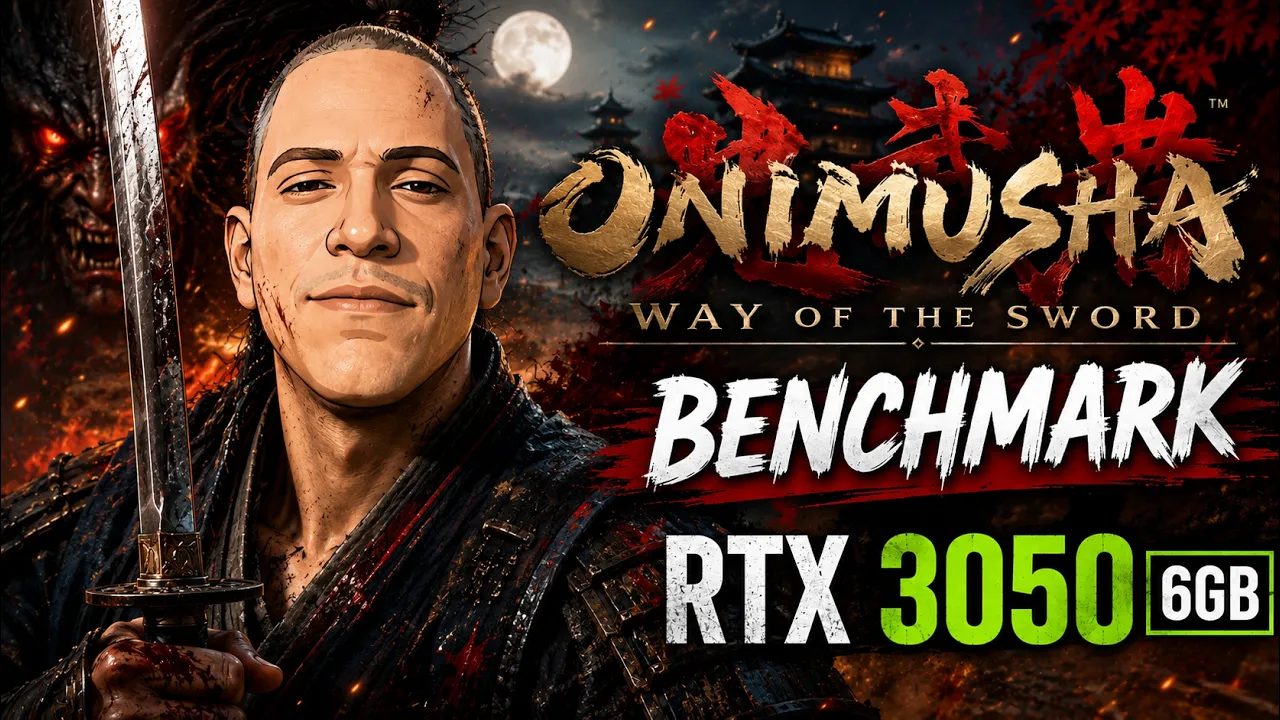 Onimusha : Way of the Sword Benchmark Rtx 3050 6gb