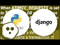 Django Transactions ATOMIC - REQUESTS