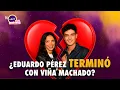 Did Eduardo Perez and Vina Machado break up The actor from Perfil Falso confessed the truth on