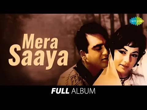 Download MP3 Mera Saaya | Full Album | Sunil Dutt | Sadhana | Mera Saaya Saath Hoga | Jhoomka Gira Re