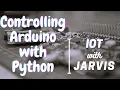 Controlling Arduino using Python IOT with Python Must Watch