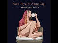 Yaad Piya Ki Aane Lagi (Trap Mix) - Farooq Got Audio & Falguni Pathak