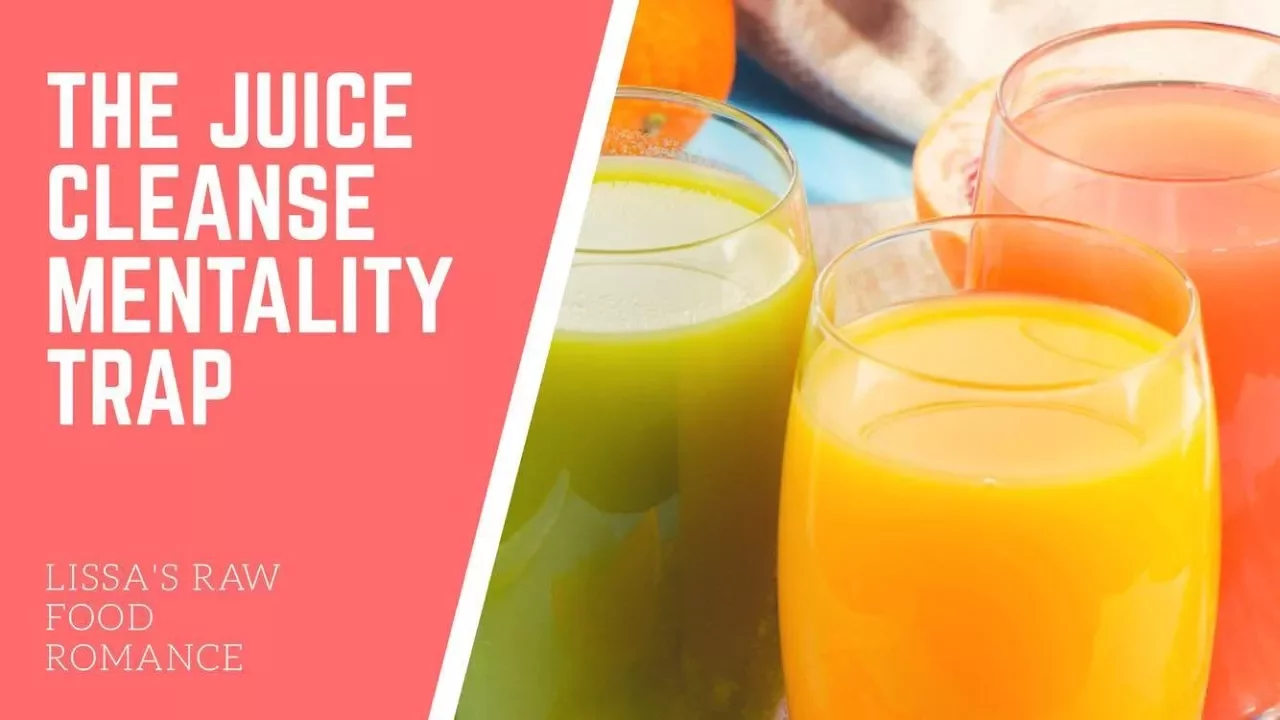 THE JUICE FAST CLEANSE DETOX MENTALITY TRAP    AVOID THIS MISTAKE