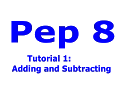 Pep8 Introduction to Adding Subtracting