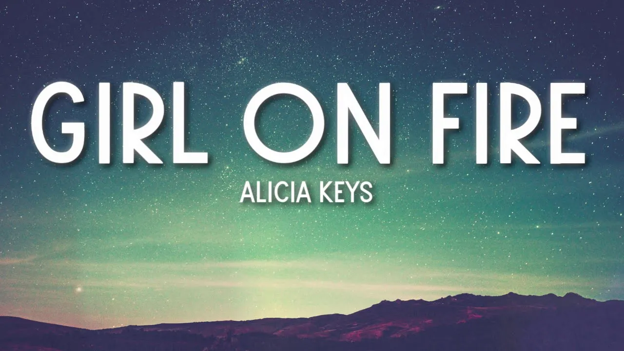 Girl on Fire - Alicia Keys (Lyrics) 🎵