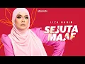 Download Lagu LIZA HANIM - SEJUTA MAAF [OFFICIAL LYRIC VIDEO OST HATI TANPA RASA]