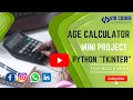 AGE CALCULATOR USING PYTHON TKINTER MINI PROJECT