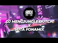 Download Lagu DJ MENGJUNGLE DUTCH X SOTA FONAMIX (FREE FLM)