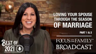 Best of 2021 Loving Your Spouse Through the Seasons of Marriage - Debra Fileta