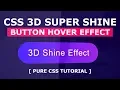 CSS 3D Super Shine Button Hover Effects - Html5 CSS3 Hover Effects