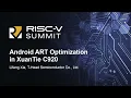 Download Lagu Android ART Optimization in XuanTie C920 - Lifang Xia, T-Head Semiconductor Co., Ltd.