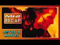 Mission Impossible 2 in Minutes Recap