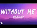 Download Lagu Halsey - Without Me (Lyrics)