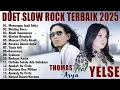 Download Lagu ABADI SELAMANYA, DINDING KACA - THOMAS ARYA FEAT YELSE FULL ALBUM TERBAIK 2025