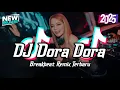 Lagu DJ DORA DORA  BREAKBEAT TIKTOK FYP VIRAL REMIX FULL BASS VERSION 2025