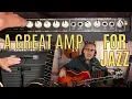 A Great Amp For Jazz Guitar Amp Review Using Archtops With Humbucker Floating P-90 Pickups