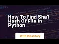 How to find sha1 hash of file in python