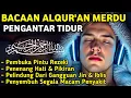 Download Lagu MUROTTAL MERDU PENGANTAR TIDUR,AYAT KURSI, ALWAQIAH,ALMULK,AR RAHMAN,YASIN,BY:Alaa Aqel