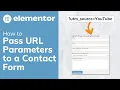 Pass URL Parameters to a Contact Form Elementor Pro
