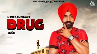 Drug | (Full Song) | Navi Randhawa | New Punjabi Songs 2019 | Latest Punjabi Songs 2019