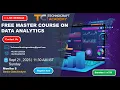 FREE MASTER COURSE WEBINAR SESSION ON DATA ANALYTICS SESSION - 1