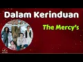 Download Lagu The Mercy's  -  Dalam Kerinduan  (Lirik Lagu)
