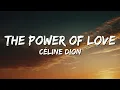 Download Lagu Céline Dion - The Power of Love (Lyrics) | I Will Always Love You, Forever, If That's What It Takes