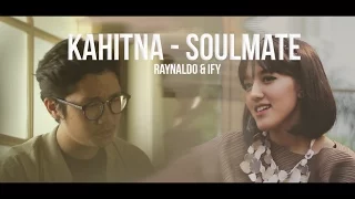 Kahitna - Soulmate (cover feat Ify Alyssa)
