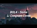 Download Lagu BOL4 -  Some Li Congwen Cover Sub Indo