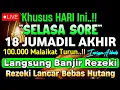 Putar Ayat ini Di Bulan Jumadil Akhir - Segala Hajad Dikabulkan, Rezeki Mengalir Deras, Aamiin